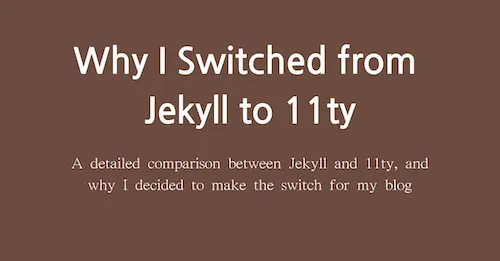 Why I Switched from Jekyll to 11ty